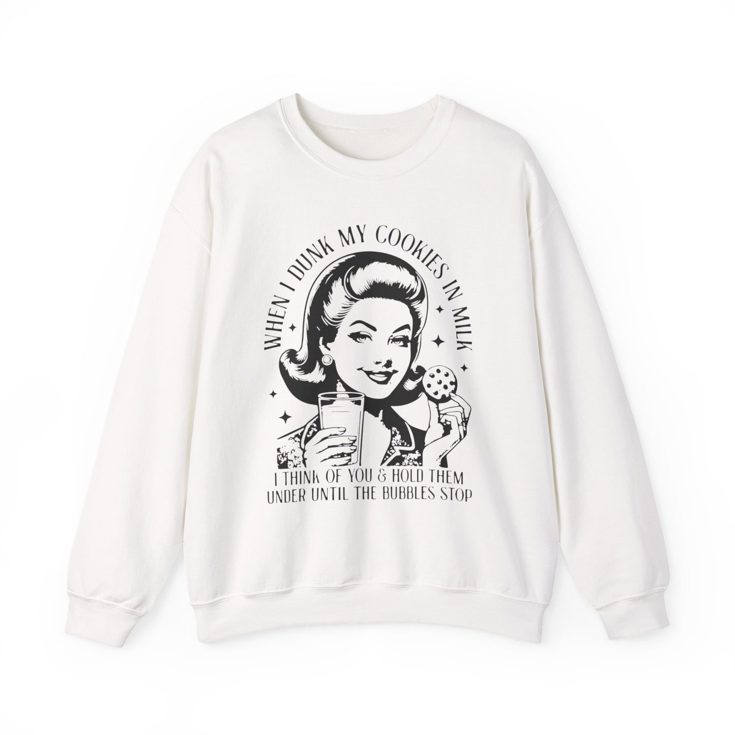 Crewneck Sweatshirt — Retro ‘When I Dunk My Cookies in Milk’ Vintage Kitchen Graphic