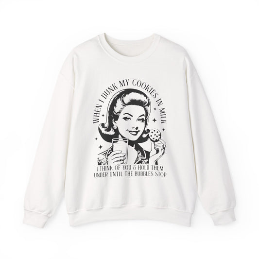 Crewneck Sweatshirt — Retro ‘When I Dunk My Cookies in Milk’ Vintage Kitchen Graphic