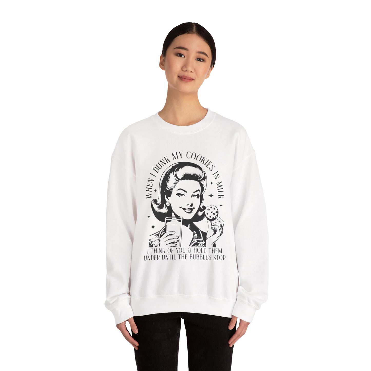 Crewneck Sweatshirt — Retro ‘When I Dunk My Cookies in Milk’ Vintage Kitchen Graphic