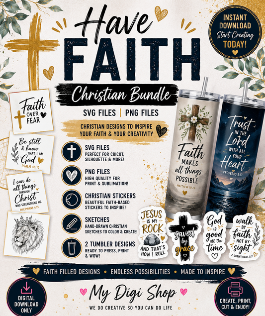 Have Faith Christian Bundle | Premium SVG & PNG Files, Christian Stickers, Sketches & 2 Tumbler Wrap Designs | Instant Digital Download